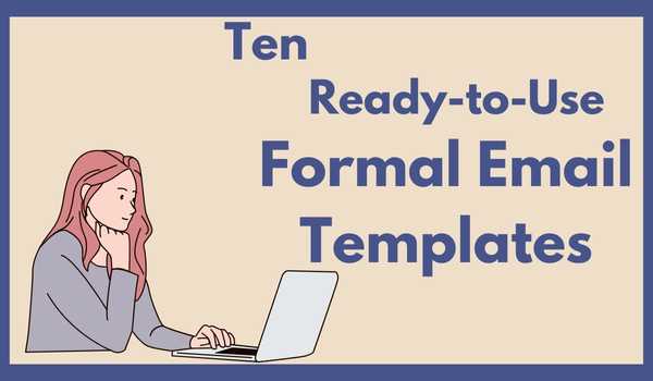 Ten Ready to Use Formal Email Templates