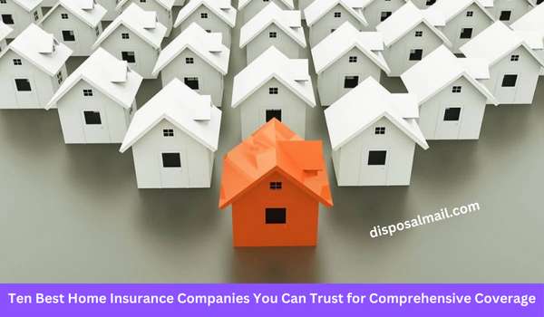 Ten Best Home Insurance Companies 2025