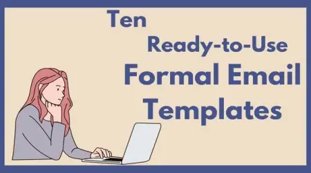 Ten Ready to Use Formal Email Templates